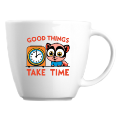 Good Things Take Time Mug
