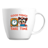 Good Things Take Time Mug